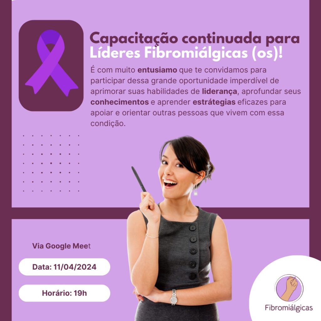 Capacitação Continuada para LÍDERES FIBROMIALGICAS(OS), PROJETOS E ASSOCIAÇÕES DE FIBROMIALGIA